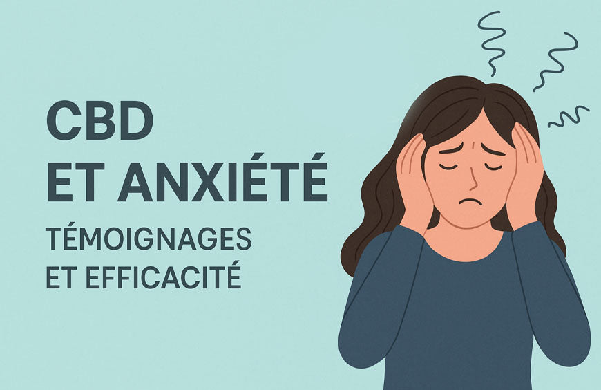 CBD et anxiété : témoignages et efficacité
